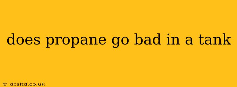 does propane go bad in a tank