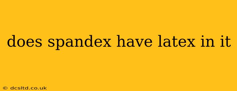 does spandex have latex in it