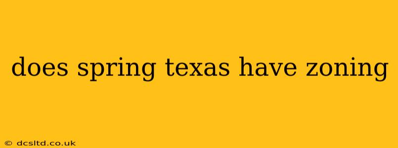 does spring texas have zoning