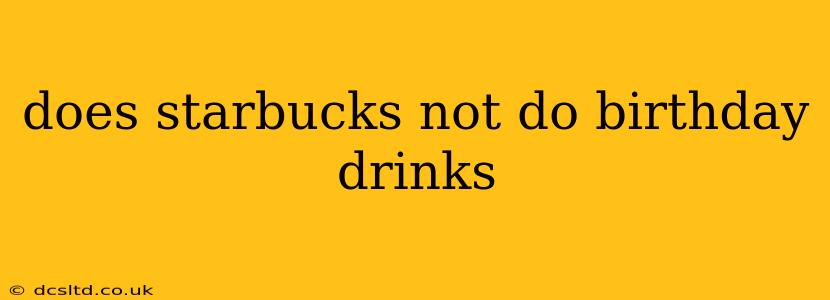 does starbucks not do birthday drinks