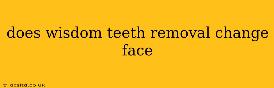 does wisdom teeth removal change face