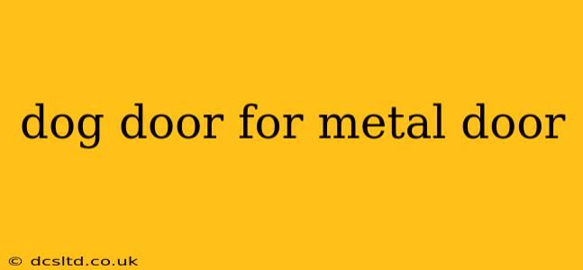 dog door for metal door