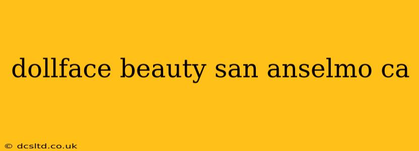 dollface beauty san anselmo ca