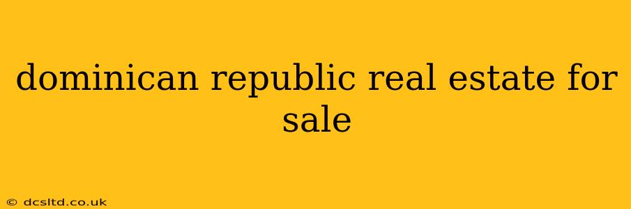 dominican republic real estate for sale