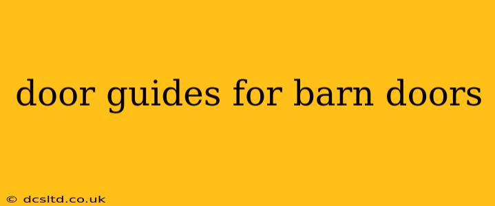 door guides for barn doors