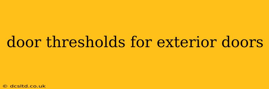door thresholds for exterior doors