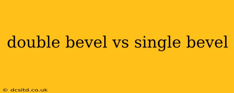 double bevel vs single bevel
