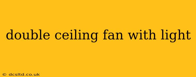 double ceiling fan with light