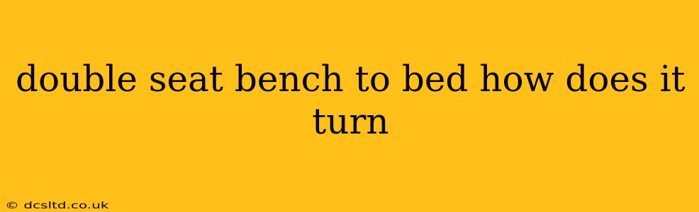 double seat bench to bed how does it turn