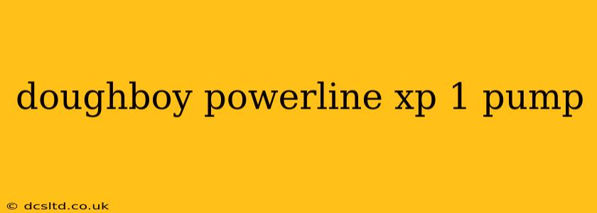 doughboy powerline xp 1 pump