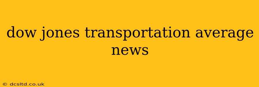 dow jones transportation average news