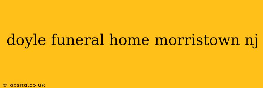 doyle funeral home morristown nj