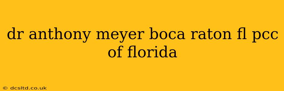 dr anthony meyer boca raton fl pcc of florida