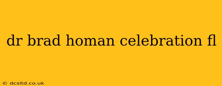 dr brad homan celebration fl