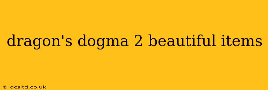 dragon's dogma 2 beautiful items