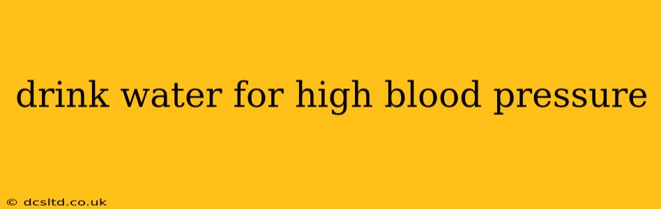 drink water for high blood pressure