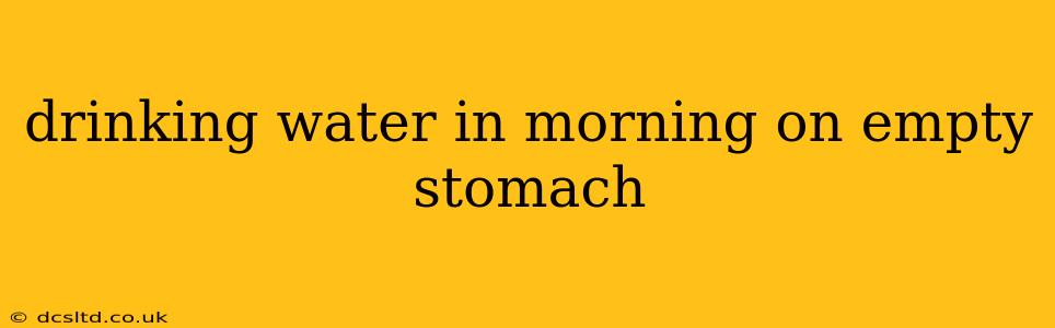 drinking water in morning on empty stomach
