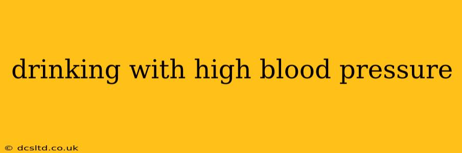 drinking with high blood pressure