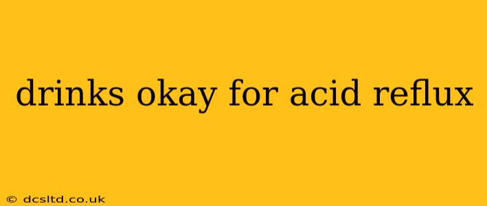 drinks okay for acid reflux