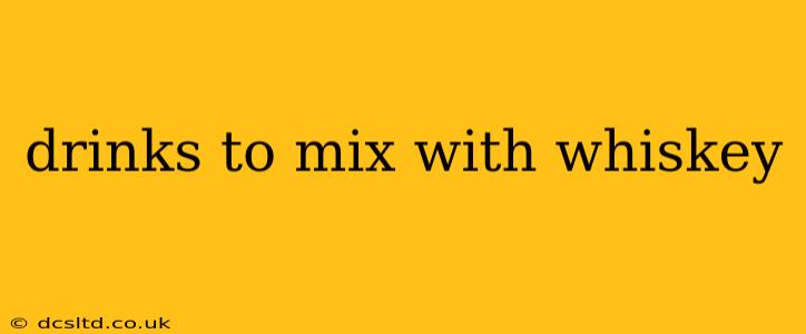 drinks to mix with whiskey