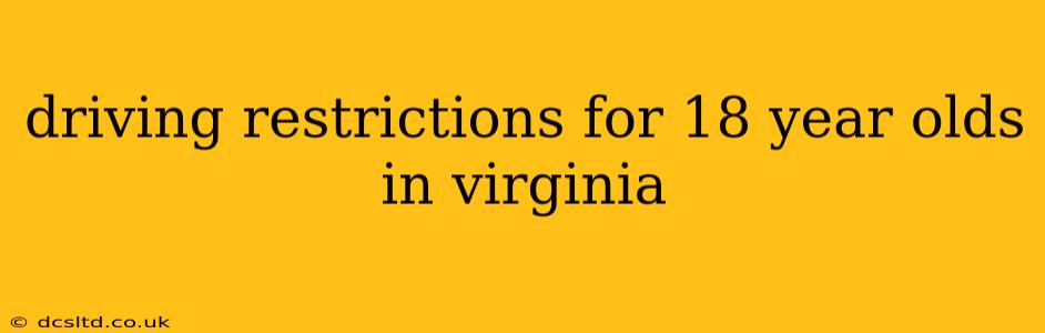 driving restrictions for 18 year olds in virginia