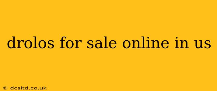 drolos for sale online in us