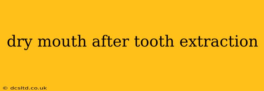 dry mouth after tooth extraction