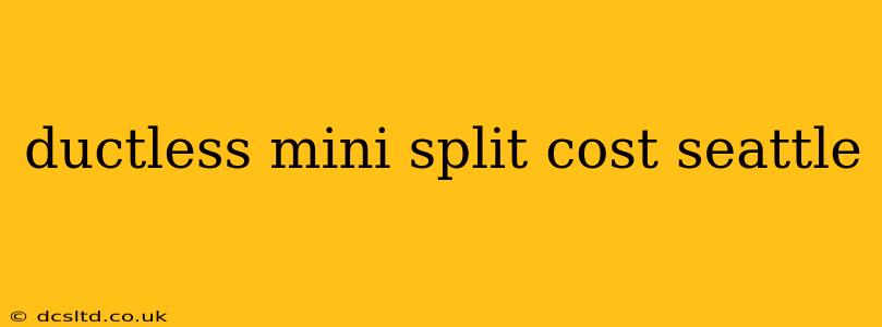 ductless mini split cost seattle