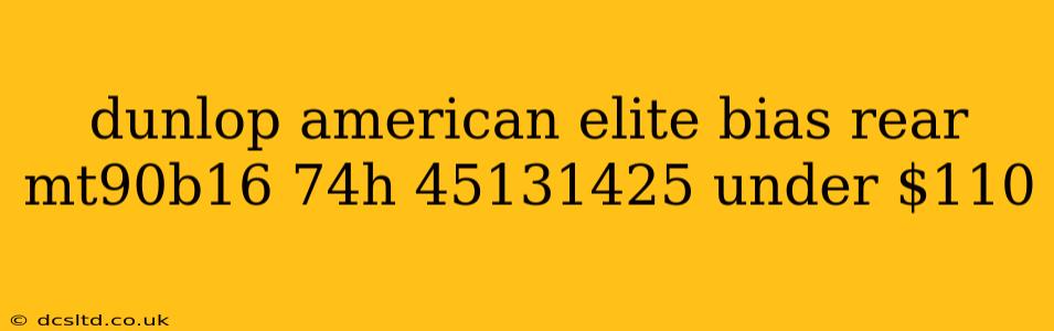 dunlop american elite bias rear mt90b16 74h 45131425 under $110