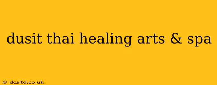 dusit thai healing arts & spa