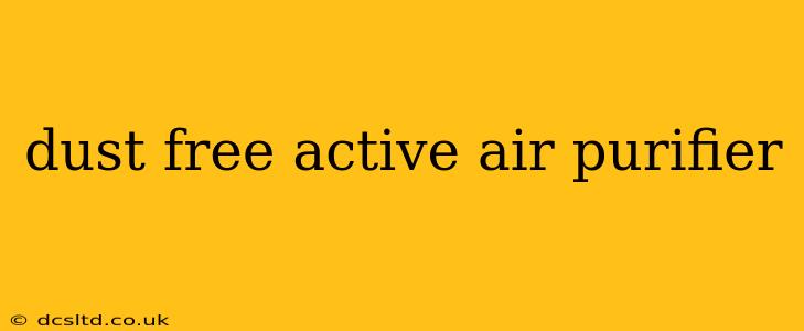 dust free active air purifier