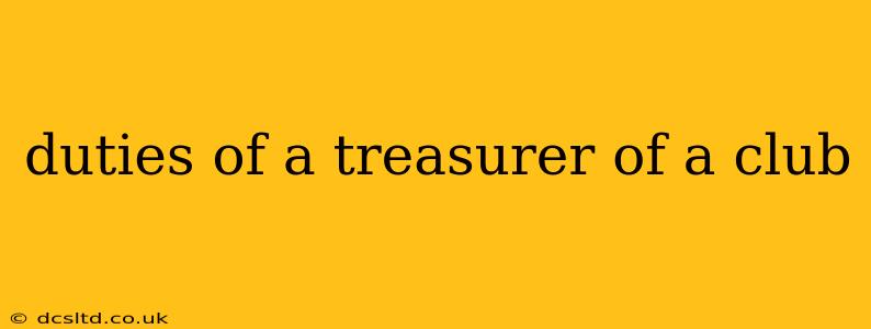 duties of a treasurer of a club