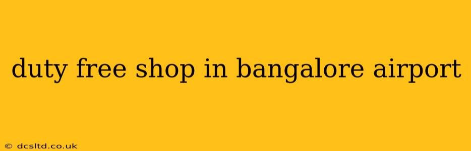 duty free shop in bangalore airport
