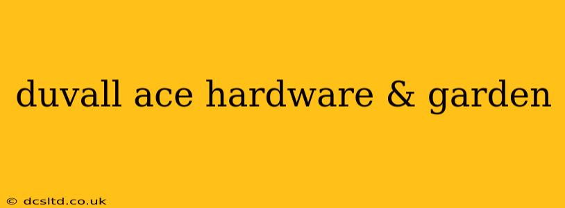 duvall ace hardware & garden