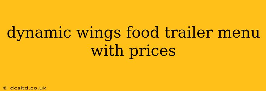 dynamic wings food trailer menu with prices