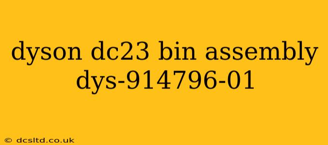 dyson dc23 bin assembly dys-914796-01