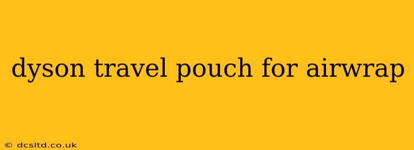 dyson travel pouch for airwrap