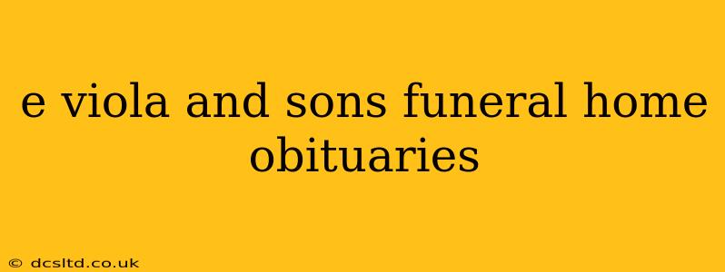 e viola and sons funeral home obituaries