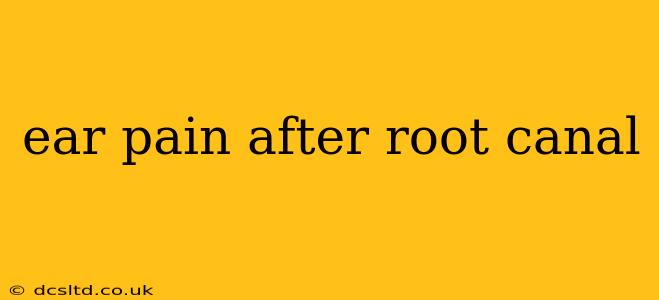 ear pain after root canal