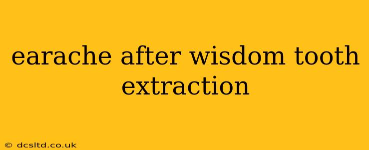 earache after wisdom tooth extraction
