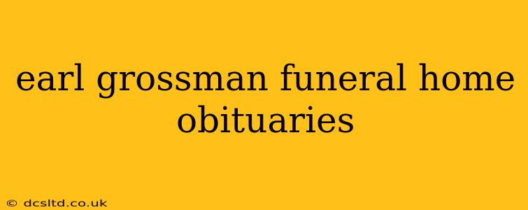 earl grossman funeral home obituaries