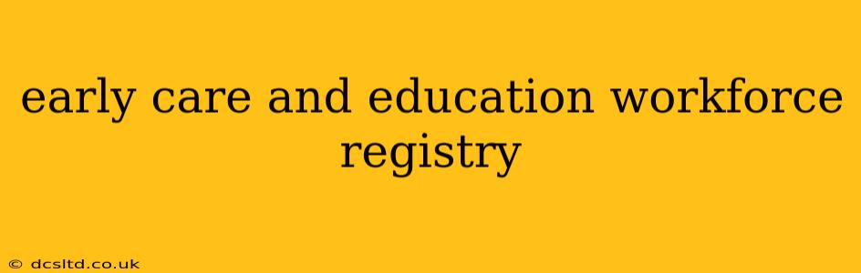 early care and education workforce registry