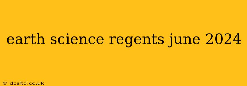 earth science regents june 2024