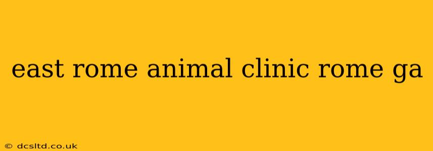 east rome animal clinic rome ga