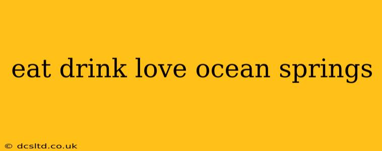 eat drink love ocean springs