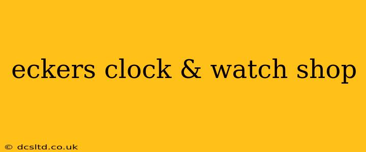 eckers clock & watch shop