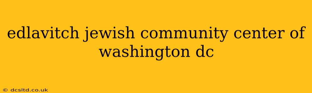 edlavitch jewish community center of washington dc