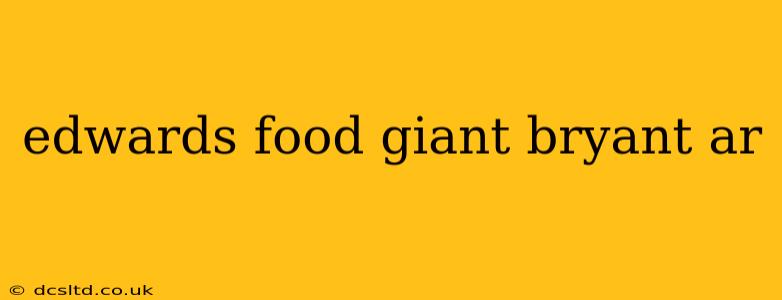 edwards food giant bryant ar