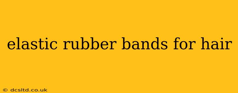 elastic rubber bands for hair