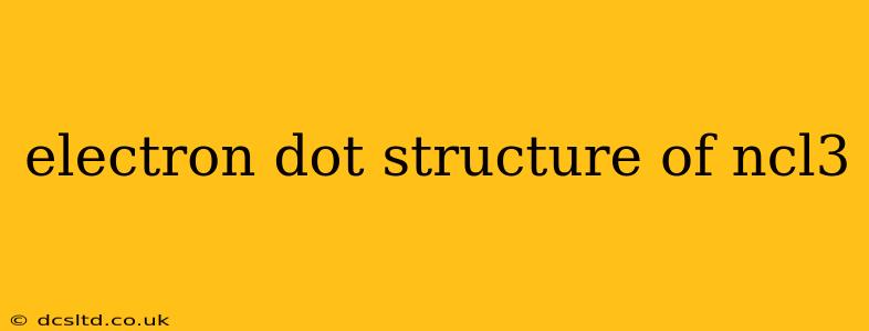 electron dot structure of ncl3